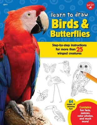 Learn to Draw Birds & Butterflies: Step-By-Step Instructions for More Than 25 Winged Creatures by Cuddy, Robbin