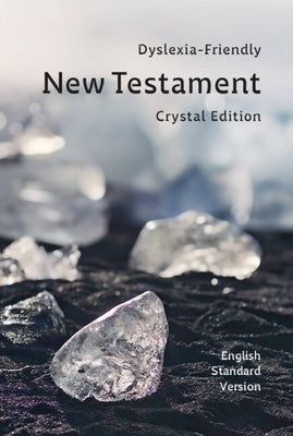 ESV Crystal New Testament: A Dyslexia-Friendly Edition Using Grace by 
