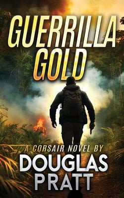 Guerrilla Gold by Pratt, Douglas