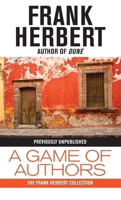 A Game of Authors by Herbert, Frank