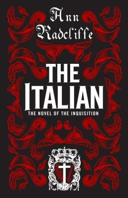 The Italian: Annotated Edition by Radcliffe, Ann
