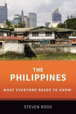 The Philippines: What Everyone Needs to Know(R) by Rood