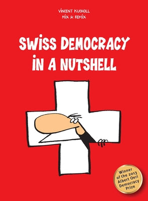 Swiss Democracy in a Nutshell by Kucholl, Vincent