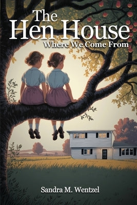 The Hen House by M. Wentzel, Sandra