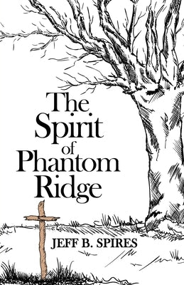 The Spirit of Phantom Ridge by Spires, Jeff B.