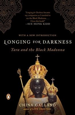 Longing for Darkness: Tara and the Black Madonna by Galland, China