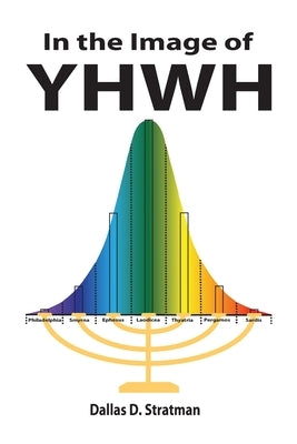 In the Image of YHWH by Stratman, Dallas Dean
