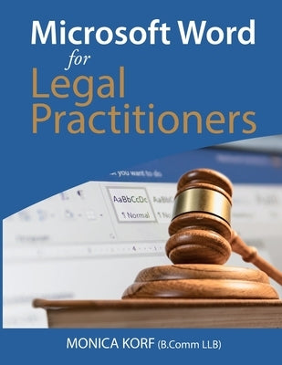 Microsoft Word for Legal Practitioners by Korf, Monica