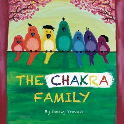 The Chakra Family by Prevost, Sharay