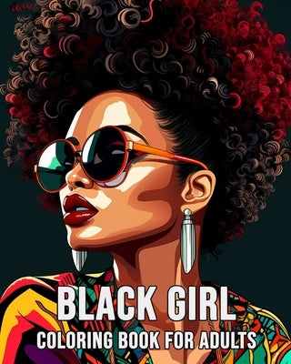 Black Girl Coloring Book for Adults: 40 Beautiful Illustrations by Bb, Lea Sch?ning