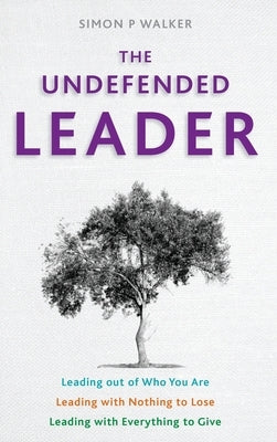 The Undefended Leader by Walker, Simon P.