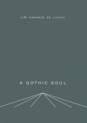 A Gothic Soul by Karasek, Jiri