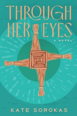 Through Her Eyes by Sorokas, Kate