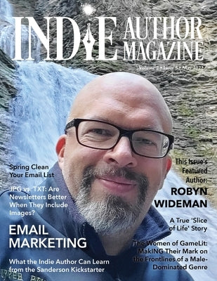 Indie Author Magazine Featuring Robyn Wideman: Spring Cleaning Your Email List, Choosing an Email Service Provider, Better Newsletters, and Eye-Catchi by Honiker, Chelle