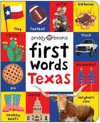First Words Texas: A Board Book with Pictures and Words All about Texas by Priddy Books