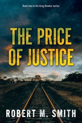 The Price of Justice by Smith, Robert M.