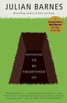 Nothing to Be Frightened Of: Nothing to Be Frightened Of: A Memoir by Barnes, Julian