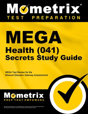Mega Health (041) Secrets Study Guide: Mega Test Review for the Missouri Educator Gateway Assessments by Mometrix Missouri Teacher Certification