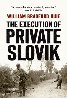 The Execution of Private Slovik by Huie, William Bradford