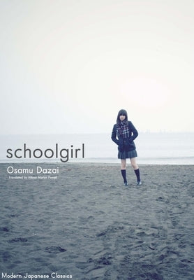 Schoolgirl: Hardcover Edition by Dazai, Osamu