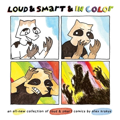 Loud & Smart & in Color: An All-New Collection of Loud & Smart Comics by Krokus, Alex