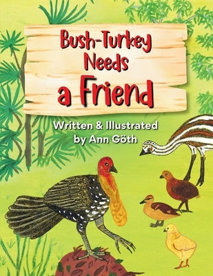 Bush-Turkey Needs a Friend by GÃ¶th, Ann