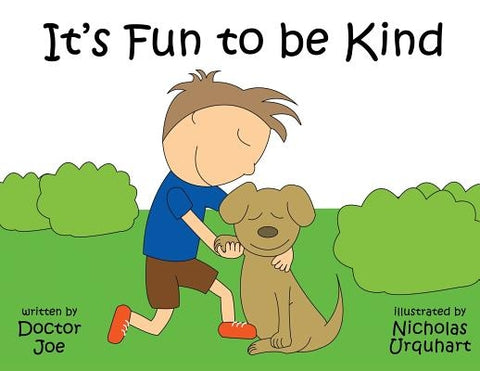 It's Fun to Be Kind by Joe, Doctor