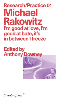 Michael Rakowitz: I'm Good at Love, I'm Good at Hate, It's in Between I Freeze by Downey, Anthony