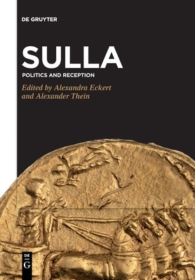 Sulla: Politics and Reception by Eckert, Alexandra