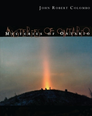 Mysteries of Ontario by Colombo, John Robert