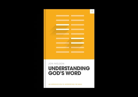 Understanding God's Word: An Introduction to Interpreting the Bible by Nielson, Jon