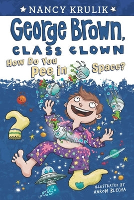 How Do You Pee in Space? #13 by Krulik, Nancy