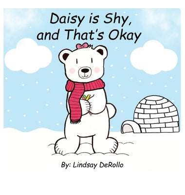 Daisy is Shy, and That's Okay by Derollo, Lindsay