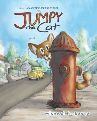 The Adventures of Jumpy the Cat by Baesa, Michael H.