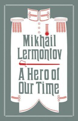 A Hero of Our Time and Princess Ligovskaya: Newly Translated and Annotated (Alma Classics Evergreens) by Lermontov, Mikhail