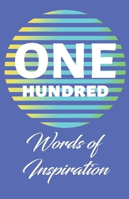 One Hundred Words of Inspiration by Porter, Marilyn E.