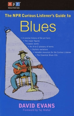 The NPR Curious Listener's Guide to Blues by Evans, David G.