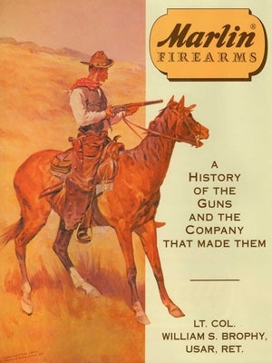 Marlin Firearms by Usar, William S. Brophy