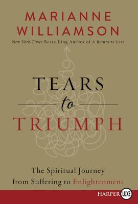 Tears to Triumph LP by Williamson, Marianne