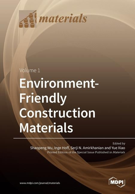 Environment-Friendly Construction Materials: Volume 1 by Wu, Shaopeng