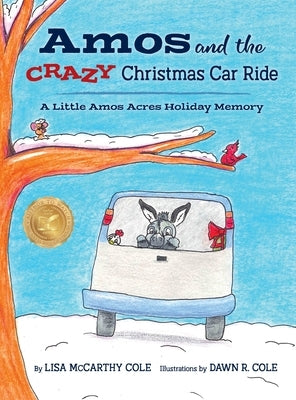 Amos and the CRAZY Christmas Car Ride: A Little Amos Acres Holiday Memory by McCarthy Cole, Lisa