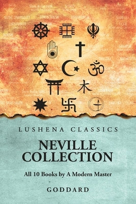 Neville Collection: All 10 Books by A Modern Master: All 10 Books by A Modern Master by Goddard by Goddard