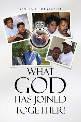 What God Has Joined Together by Reynolds, Bonita L.