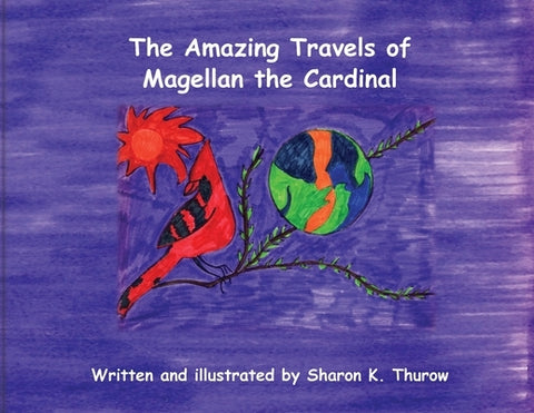 The Amazing Travels of Magellan the Cardinal by Thurow, Sharon K.