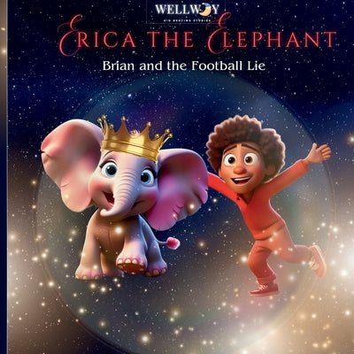 Erica the Elephant: Brian and the Football Lie by Way, L. K.