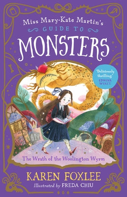 The Wrath of the Woolington Wyrm: Miss Mary-Kate Martin's Guide to Monsters 1 Volume 1 by Foxlee, Karen