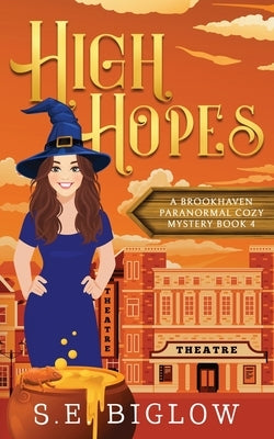 High Hopes: A Magical Amateur Detective Mystery by Biglow, S. E.