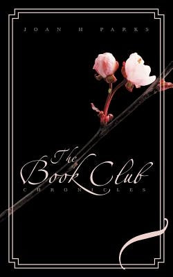 The Book Club Chronicles by Parks, Joan H.