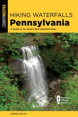 Hiking Waterfalls Pennsylvania by Molloy, Johnny