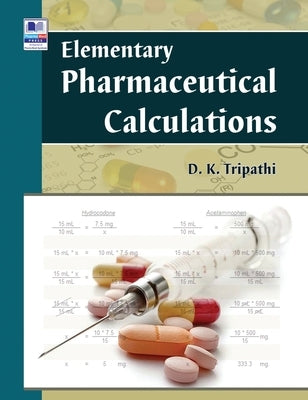 Elementary Pharmaceutical Calculations by Tripathi, D. K.